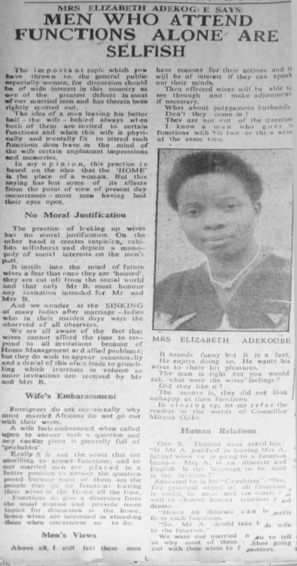 Mrs Elizabeth Adekogbe. “Men Who Attend Functions Alone Are Selfish.” Nigerian Tribune. Week-End Supplement, December 2, 1950, sec. “For Women Only. Women, This Page Is Yours: Use it” (p. 6).